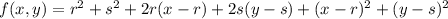f(x,y)= r^2 + s^2 + 2r(x-r) + 2s(y-s) + (x-r)^2 + (y-s)^2