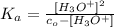 K_a = \frac{[H_3O^+]^2}{c_o - [H_3O^+]}