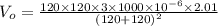 V_{o} = \frac{120\times 120\times 3\times 1000\times 10^{-6}\times 2.01}{(120 + 120)^{2}}