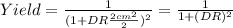 Yield= \frac{1}{(1+DR\frac{2cm^2}{2})^2}=\frac{1}{1+(DR)^2}
