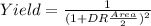 Yield=\frac{1}{(1+ DR\frac{Area}{2})^2}
