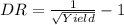 DR= \frac{1}{\sqrt{Yield}}-1