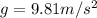 g=9.81m/s^2