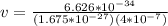 v = \frac{6.626*10^{-34}}{(1.675*10^{-27})(4*10^{-7})}