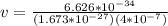v = \frac{6.626*10^{-34}}{(1.673*10^{-27})(4*10^{-7})}