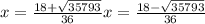 x = \frac{18+\sqrt{35793} }{36} &x=\frac{18-\sqrt{35793} }{36}