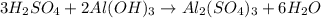 3H_2SO_4+2Al(OH)_3\rightarrow Al_2(SO_4)_3+6H_2O