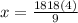 x=\frac{1818(4)}{9}