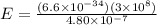 E = \frac{(6.6 \times 10^{-34})(3 \times 10^8)}{4.80 \times 10^{-7}}