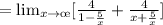=\lim_{x\rightarrow \oe }[\frac{4}{1-\frac{5}{x}}+\frac{4}{x+\frac{5}{x}}]