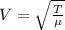 V = \sqrt{\frac{T}{\mu}}