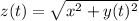 z(t) = \sqrt{x^{2} + y(t)^{2}}