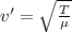 v'=\sqrt{\frac{T}{\mu} }