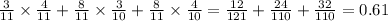 \frac{3}{11} \times  \frac{4}{11} +\frac{8}{11} \times  \frac{3}{10} +\frac{8}{11} \times  \frac{4}{10} = \frac{12}{121}+ \frac{24}{110} + \frac{32}{110} = 0.61