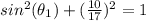 sin^2(\theta_1)+(\frac{10}{17})^2=1