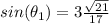 sin(\theta_1)=3\frac{\sqrt{21}}{17}