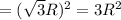 =(\sqrt{3}R)^2=3R^2