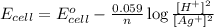 E_{cell}=E^o_{cell}-\frac{0.059}{n}\log \frac{[H^{+}]^2}{[Ag^{+}]^2}