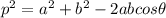 p^2 = a^2 + b^2- 2ab cos\theta