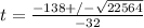 t =\frac{-138 +/-\sqrt{22564}}{-32}
