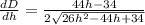\frac{dD}{dh} =\frac{44h-34}{2 \sqrt{26h^2-44h +34}}