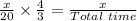 \frac{x}{20} \times \frac{4}{3} = \frac{x}{Total\ time}