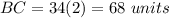 BC=34(2)=68\ units