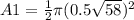 A1=\frac{1}{2}\pi (0.5\sqrt{58})^{2}