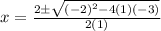 x=\frac{2\pm \sqrt{(-2)^2-4(1)(-3)}}{2(1)}