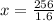 x=\frac{256}{1.6}