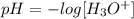 pH=-log[H_3O^+]