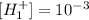 [H_1^+]=10^{-3}