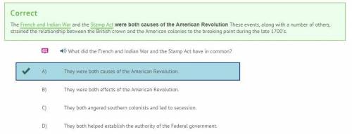 What did the french and indian war and the stamp act have in common?  a) they were both causes of th