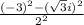 \frac{(- 3)^{2} - (\sqrt{3}i)^{2}}{2^{2} }