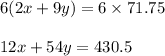 6(2x+9y)=6\times71.75\\\\12x+54y = 430.5