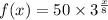 f(x)=50\times3^{\frac{x}{8}}