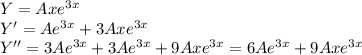Y = Axe^{3x}\\Y' = Ae^{3x} + 3Axe^{3x}\\Y'' = 3Ae^{3x} + 3Ae^{3x} + 9Axe^{3x} = 6Ae^{3x} + 9Axe^{3x}