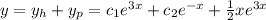 y=y_h+y_p=c_1e^{3x}+c_2e^{-x}+\frac{1}{2} xe^{3x}