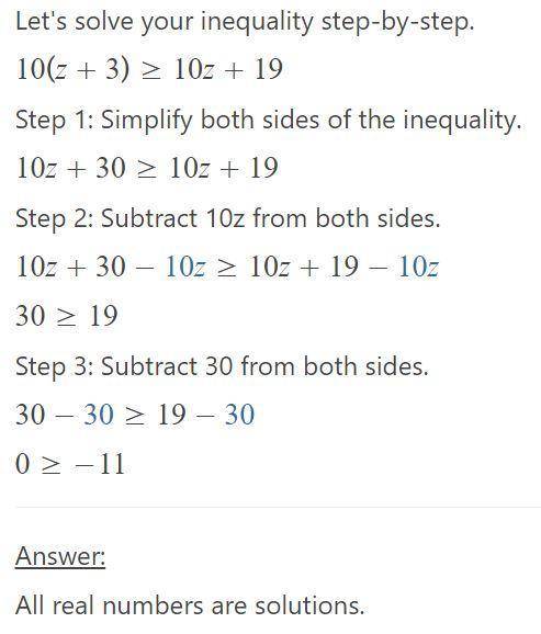 Solve the inequality 10(z + 3) ≥ 10z + 19