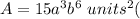 A=15a^3b^6\ units^2(