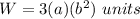 W=3(a)(b^2)\ units