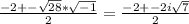 \frac{-2+- \sqrt{28}* \sqrt{-1}  }{2}=\frac{-2+-2i \sqrt{7}  }{2}