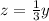 z=\frac{1}{3}y