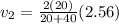 v_2 = \frac{2(20)}{20+40}(2.56)