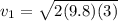 v_1 = \sqrt{2(9.8)(3)}