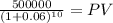\frac{500000}{(1 + 0.06)^{10} } = PV