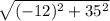 \sqrt{(-12)^2+35^2}