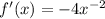 f'(x) =  -  4 {x}^{ - 2}