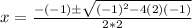 x=\frac{-(-1)\±\sqrt{(-1)^2-4(2)(-1)}}{2*2}