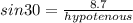 sin 30= \frac{8.7}{hypotenous}